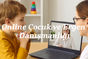 Online_Çocuk ve Ergen Danışmalığı